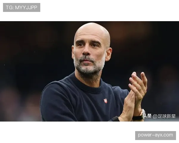 瓜迪奥拉进攻哲学持续革新现代足球：组织与创造力引领战术新潮流